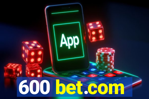 600 bet.com